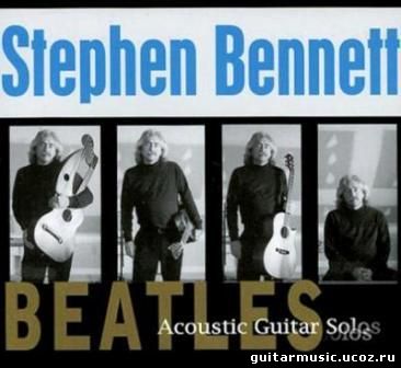 Stephen Bennett - Beatles Acoustic Guitar Solos
