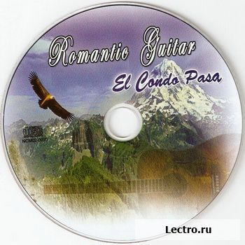 Romantic Guitar - El Condor Pasa (2007)