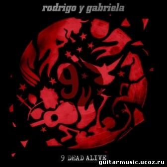 Rodrigo y Gabriela - 9 Dead Alive