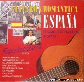 Francisco Garcia - Guitarra Romantica Espagna