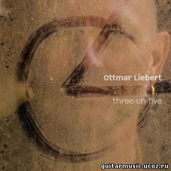 Ottmar Liebert – Three-Oh-Five (2014)