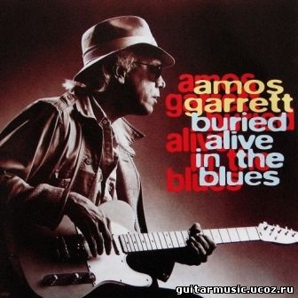 Amos Garrett - Buried Alive In The Blues (1998)