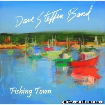 Dave Steffen Band - Fishing Town (2015)