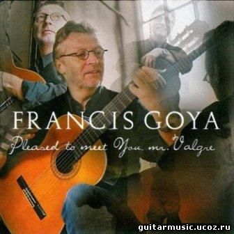 Francis Goya - Pleased To Meet You, Mr. Valgre (2001)