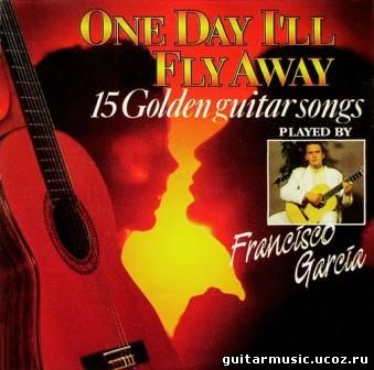 Francisco Garcia - One Day I'll Fly Away (1993)