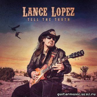 Lance Lopez - Tell The Truth (2018)
