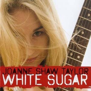 Joanne Shaw Taylor - White Sugar