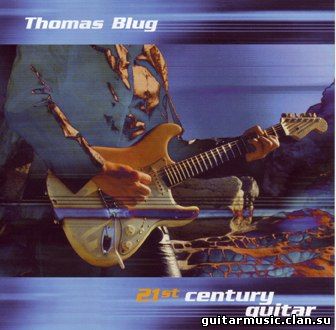 Thomas Blug - 21st century guitar
